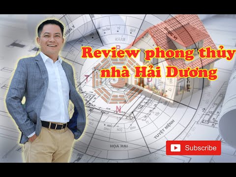 Review Phong Thủy Nhà Hải Dương - Chuyên Gia Nguyễn Ngoan
