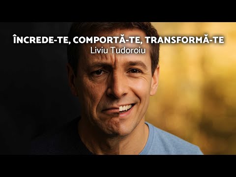 Trust, behave, transform - Liviu Tudoroiu - AZSMR-Bucov