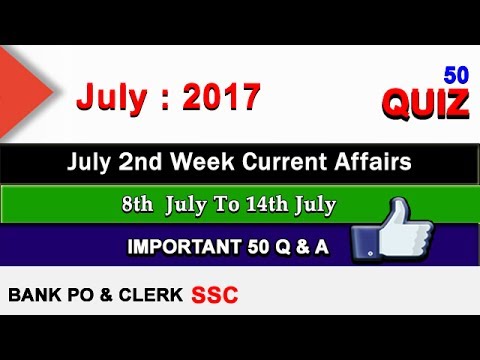 Current Affairs July 2017 2nd week  - IBPS,SBI,Clerk,Police,SSC CGL,RBI,UPSC,Bank PO
