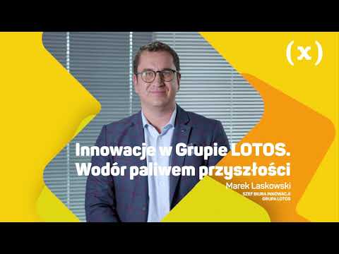 Innowacje w Grupie LOTOS. Wodór paliwem przyszłości