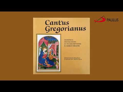 Cantus Gregorianus  - Dominica Pentecostes ET In Assumptione B. Mariae Virgins