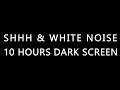 10 Hours Shh White Noise Shushing Colic Baby Dark Screen Relaxing Shhh Shush