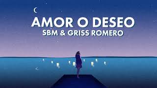 SBM &amp; Griss Romero - Amor o Deseo [Lyric Video]