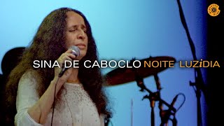 Maria Bethânia - "Sina de Caboclo" (Ao Vivo) - Noite Luzidia