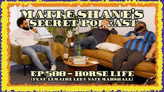 Ep 588 - Horse Life (feat. Lemaire Lee & Nate Marshall)