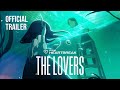 THE LOVERS Official Trailer