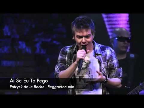 Michel Teló Ai Se Eu Te Pego Patryck de la Roche Reggaeton mix