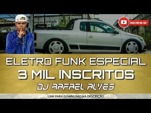 ELETRO FUNK ESPECIAL - 3 MIL INSCRITOS - MC LAN E MAESTRO B - MENINA MALUCA - MARIBUNDA - TANAJURA
