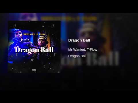 Tflow ft mr wanted dragone ball