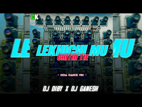 LEKHICHI MU CHITHI TIE ( ODIA DANCE MIX ) || DJ DIBYA X DJ GANESH ||
