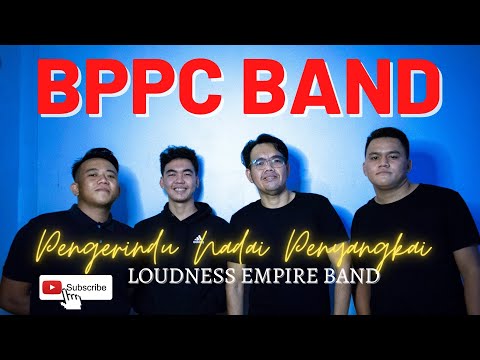 PENGERINDU NADAI PENYANGKAI |LOUDNESS EMPIRE BAND