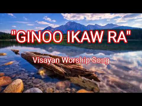 Ginoo Ikaw Ra - Misc Praise Songs