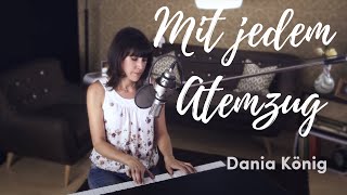 Dania König – Mit jedem Atemzug (Live)