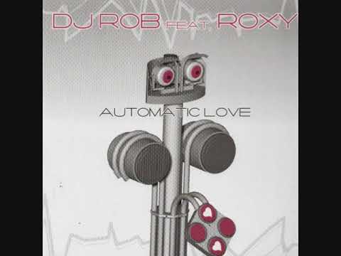 DJ ROB FEAT. ROXY-AUTOMATIC LOVE (2005)