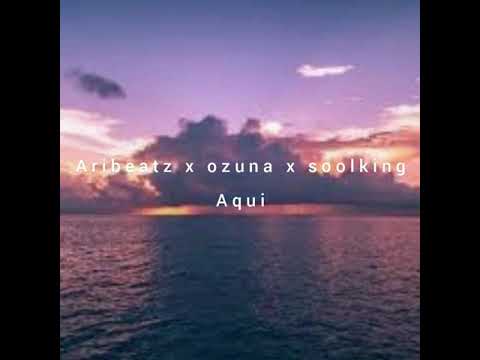 aribeatz ft ozuna ft soolking [aqui] (audio)