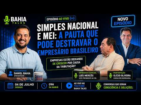 Bahia Talks - Luís Mercês | SIMPLES NACIONAL E MEI