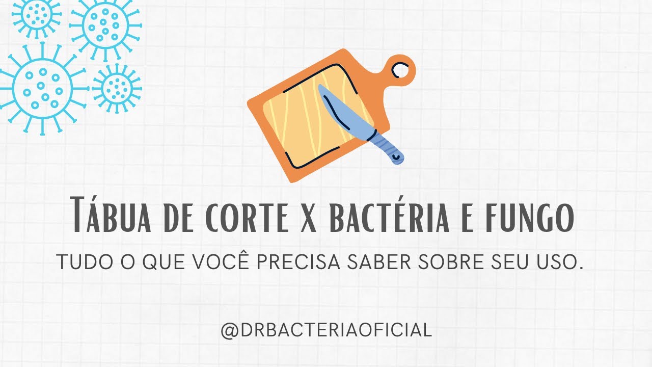 Tábua de corte x Fungos e Bactérias