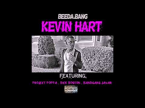 BEEDABANG KEVIN HART FEAT  PROJECT POPPA DICK BOSTON   BANDGANG JAVAR