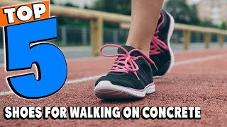 Best Shoes for Walking on Concrete of 2026 | Shoes for Walki