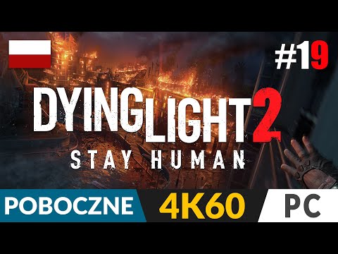 Dying Light 2 PL #19 POB 🌗 Łuk i dalsze okolice | Gameplay po polsku 4K