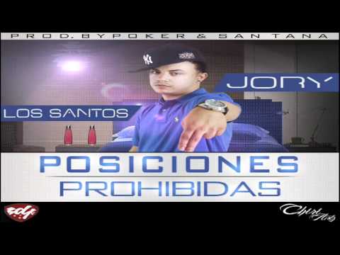 Jory Ft. Los Santos - Posiciones Prohibidas (Prod. By Poker & Santana)