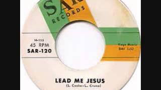 Lead Me Jesus - The Soul Stirrers