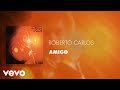 Roberto Carlos - Amigo (Áudio Oficial)