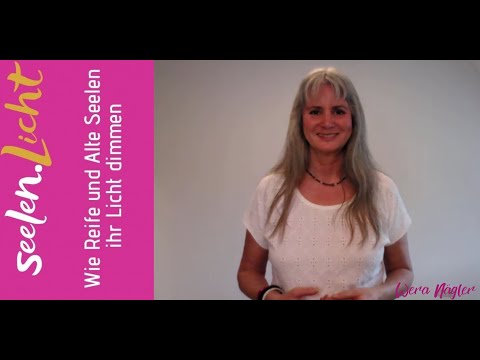 Wie Reife und Alte Seelen ihr Licht dimmen