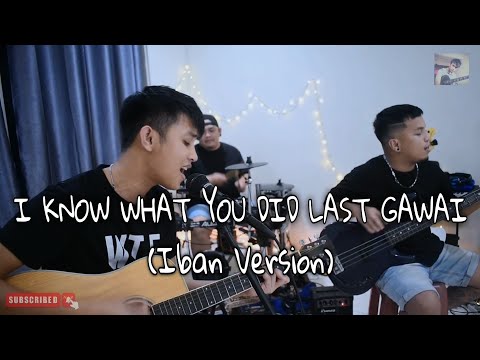 I Know What You Did Last Gawai - Acid Rain | cover | LAGU IBAN