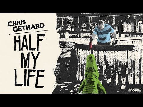 Chris Gethard: Half My Life