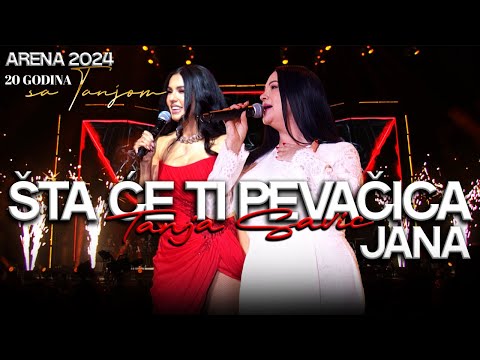Jana - Šta će ti pevačica (20 Godina sa Tanjom) ARENA 2024