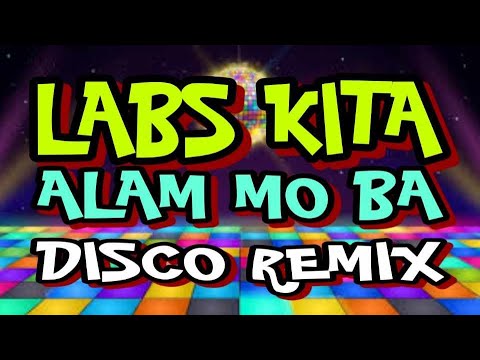 LABS KITA ALAM MO BA [ DISCO REMIX 2024 ] [ DJ REX TAMBOK REMIX OFFICIAL ] [ KMC DJSS ]