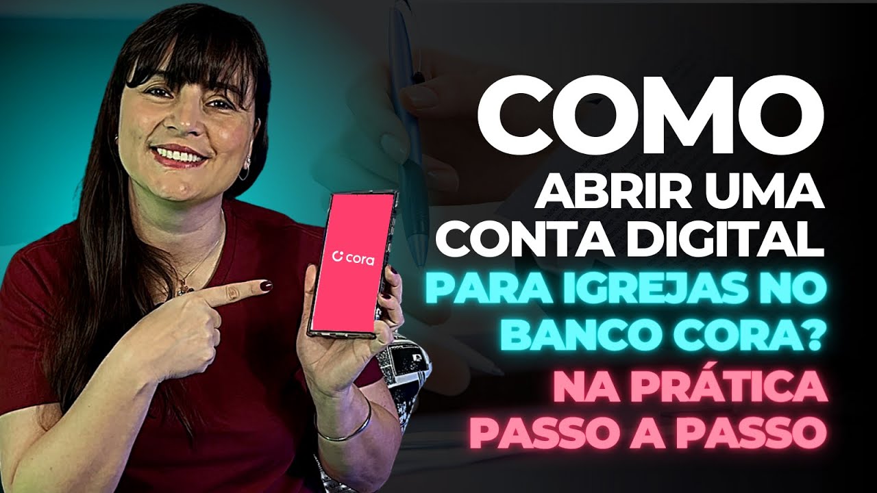 COMO ABRIR UMA CONTA BANCÁRIA DIGITAL PARA IGREJAS ? - FÁCIL, RÁPIDO E GRÁTIS - BANCO CORA