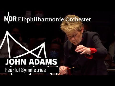 John Adams: Fearful Symmetries | Marin Alsop | NDR Elbphilharmonie Orchestra