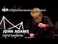 John Adams: Fearful Symmetries | Marin Alsop | NDR Elbphilharmonie Orchester