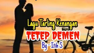 Download lagu Lagu Tarling Kenangan | Itih S, ( TETEP DEMEN - LIRIK) mp3