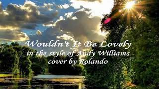 Wouldn&#39;t It Be Loverly - Andy Williams cover