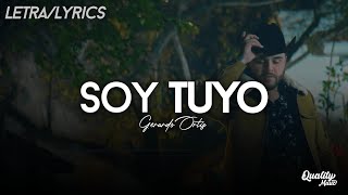 Gerardo Ortiz - Soy Tuyo (Letra)