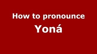 How to pronounce Yoná