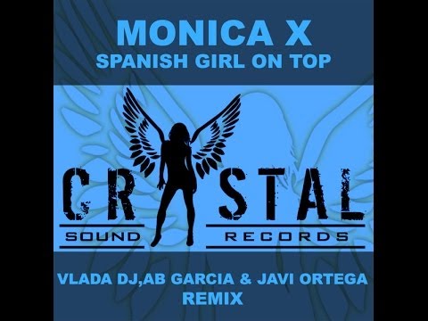 Monica X - Spanish Girl On Top (Vlada Dj, AB García & Javi Ortega Remix)