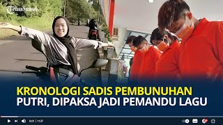 Download lagu Kronologi Sadis Pembunuhan Putri, Dipaksa jadi Pemandu Lagu di Batam hingga Dianiaya 4 Pelaku mp3
