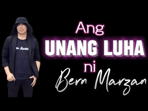 Ang UNANG LUHA ni - Bern Marzan #original #BernMarzan #UNANGLUHA #trending