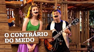 O Contrário do Medo Music Video