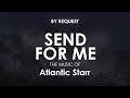 Send For Me Atlantic Starr