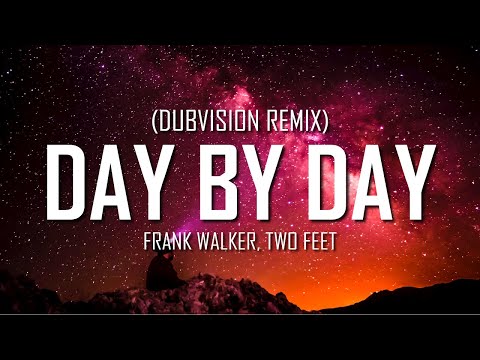 Frank Walker, Two Feet - Day by Day (DubVision Remix) (Lyrics) | Just Flexin'