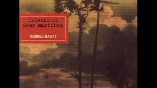 Friends of Dean Martinez - Random Harvest.wmv