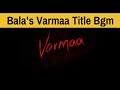 Bala S Varmaa Bgm Title Bgm Radhan Music