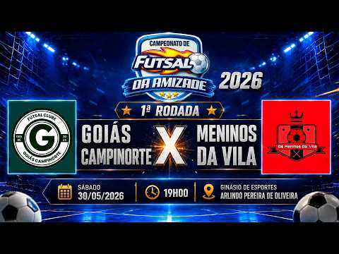 CAMPEONATO DA AMIZADE 2026 - GOIÁS CAMPINORTE X OS MENINOS DA VILA