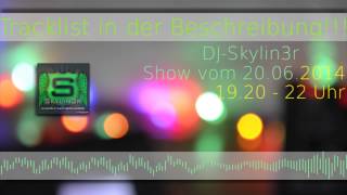 DJ-Skylin3r - Show vom 20 06 2014