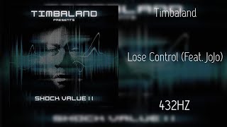 Timbaland - Lose Control (Feat. JoJo) (432HZ)